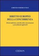 Diritto europeo della concorrenza. Divieti antitrust, controllo delle concentrazioni e procedimenti applicativi di Pace Lorenzo F. edito da CEDAM
