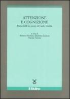 Attenzione e cognizione. Festschrift in onore di Carlo Umiltà edito da Il Mulino