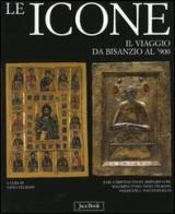 Le icone. Il viaggio da Bisanzio al '900 edito da Jaca Book