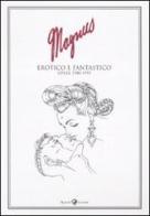 Erotico e fantastico. Opere 1980-1995 di Magnus edito da Rizzoli Lizard