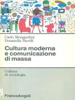 Cultura moderna e comunicazione di massa di Carlo Mongardini, Donatella Pacelli edito da Franco Angeli