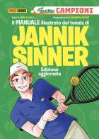 Il manuale illustrato del tennis di Jannik Sinner. Piccoli grandi campioni. Ediz. a colori di Diego Cajelli edito da Panini Comics