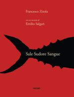 Sale Sudore Sangue. Ediz. italiana, francese e inglese di Francesco Zizola edito da Postcart Edizioni