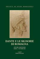 Dante e le signorie di Romagna. Atti del Convegno (Cesena, 9 ottobre 2021) edito da Soc. di Studi Romagnoli