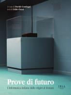 Prove di futuro. L'informatica italiana dalle origini al domani di Fabio Demi edito da Pisa University Press