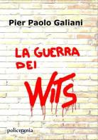 La guerra dei Wits di Pier Paolo Galiani edito da PubMe