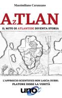 Aztlan. Il mito di atlantide diventa storia di Massimiliano Caranzano edito da Uno Editori