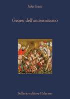 Genesi dell'antisemitismo di Jules Isaac edito da Sellerio Editore Palermo