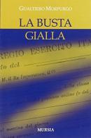 La busta gialla di Gualtiero Morpurgo edito da Ugo Mursia Editore