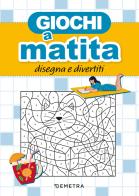 Giochi a matita. Disegna e divertiti di Giorgio Di Vita edito da Demetra
