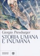 Storia umana e inumana di Giorgio Pressburger edito da Bompiani