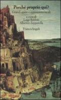 Perché proprio qui? Grandi opere e opposizioni locali edito da Franco Angeli