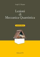 Lezioni di meccanica quantistica di Luigi E. Picasso edito da Edizioni ETS