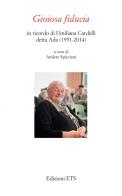 Gioiosa fiducia. In ricordo di Umiliana Cardelli detta Ada (1951-2014) edito da Edizioni ETS