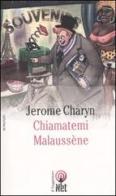 Chiamatemi Malaussène di Jerome Charyn edito da Net