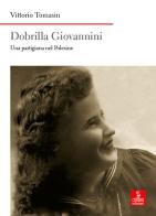 Dobrilla Giovannini. Una partigiana del Polesine di Vittorio Tomasin edito da Cierre edizioni
