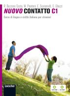 Nuovo Contatto C1. Corso di lingua e civiltà italiana per stranieri. Con CD-Audio. Con DVD Audio di Rosella Bozzone Costa, Chiara Ghezzi, Monica Piantoni edito da Loescher