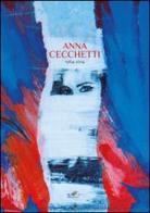 Anna Cecchetti 1964-2014 edito da Masso delle Fate