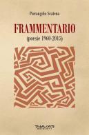 Frammentario (poesie 1960-2015) di Pierangelo Scatena edito da Phasar Edizioni