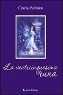 La venticinquesima runa di Cinzia Palmieri edito da Aletti