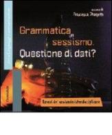Grammatica e sessismo. Questione di dati? Lavori del seminario interdisciplinare vol. 1 edito da Universitalia