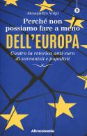 Perché non possiamo fare a meno dell'Europa. Contro la retorica anti-euro di sovranisti e populisti di Alessandro Volpi edito da Altreconomia