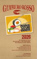 Sushi 2026. 230 indirizzi in Italia edito da Gambero Rosso GRH