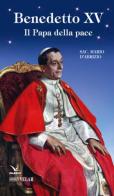 Benedetto XV. Il papa della pace di Mario D'Abrizio edito da Velar