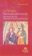 La famiglia patrimonio dell'umanità. Riflessioni alla luce della Relatio Synodi sulla famiglia di Giovanni Fai edito da Pensa Multimedia