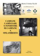 Campane, campanari e fonditori di campane a Spilamberto di Maria Cristina Vecchi edito da Sigem