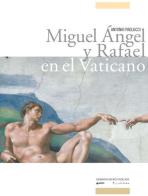 Miguel Angel y Rafael en el Vatican. Ediz. illustrata di Antonio Paolucci edito da Edizioni Musei Vaticani