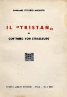 Il Tristan di Gottfried von Strassburg di G. Vittorio Amoretti edito da Nistri-Lischi