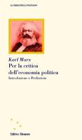 Per la critica dell'economia politica di Karl Marx edito da Clinamen