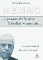 ...E quanno che la rima te brulica 'n capoccia... Versi dialettali. Pinzieri e ricordi di Memmo edito da Morphema Editrice