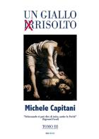 Un giallo irrisolto vol.3 di Michele Capitani edito da Susil Edizioni