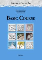 Quaderni di Aemilia Ars. Basic course di Bianca Rosa Bellomo, Carla D'Alessandro, Luisa Monteventi edito da Nuova S1