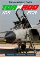 Tornado IDS ECR di Claudio Col, Federico Anselmino, Mauro Cini edito da Aviation Collectables Company