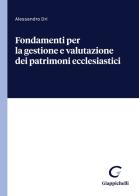 Fondamenti per la gestione e valutazione dei patrimoni ecclesiastici di Alessandro Dri edito da Giappichelli
