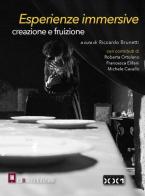 Esperienze immersive. Creazione e fruizione di Michele Cavallo, Francesca Elifani, Roberta Ortolano edito da LaRocca