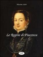 Le regine di Piacenza di Massimo Solari edito da LIR