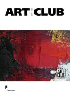 Art club (1945-1964). Catalogo della mostra (Forte dei Marmi, 23 maggio-20 luglio 2014). Ediz. illustrata edito da Franche Tirature