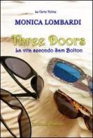 Three doors. La vita secondo Sam Bolton di Monica Lombardi edito da Domino Edizioni