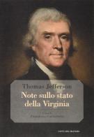 Note sullo stato della Virginia di Thomas Jefferson edito da Città del silenzio