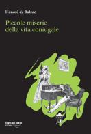 Piccole miserie della vita coniugale di Honoré de Balzac edito da Torri del Vento Edizioni di Terra di Vento