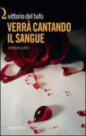 Verrà cantando il sangue di Vittorio Del Tufo edito da Rogiosi