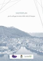 Masterplan per lo sviluppo turistico città di Omegna di Comune di Omegna edito da P4Biz