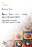 Per una didattica multiculturale nelle aule universitarie. Aspetti teorici e metodologici del Culturally Responsive Teaching edito da Pensa Multimedia