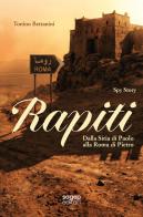 Rapiti. Dalla Siria di Paolo alla Roma di Pietro di Tonino Bettanini edito da SAGEP