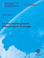 Le aree marine protette nella prospettiva europea di Nicolò Carnimeo edito da Cacucci