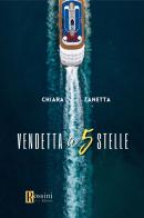 Vendetta a cinque stelle di Chiara Zanetta edito da Rossini Editore